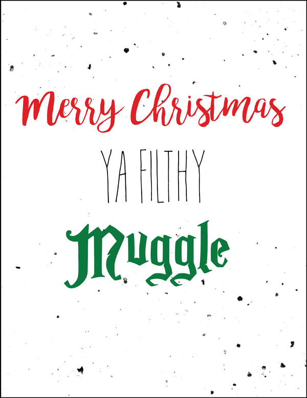 Merry christmas ya filthy muggle